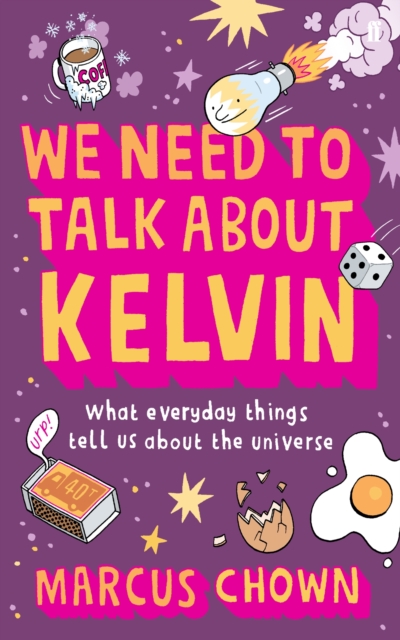 We Need to Talk About Kelvin : What Everyday Things Tell Us About the Universe, EPUB eBook