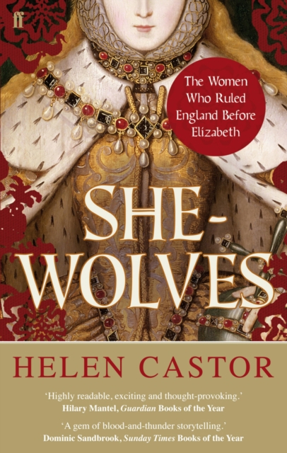 She-Wolves : The Women Who Ruled England Before Elizabeth, EPUB eBook