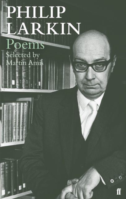 Philip Larkin Poems : Selected by Martin Amis, EPUB eBook