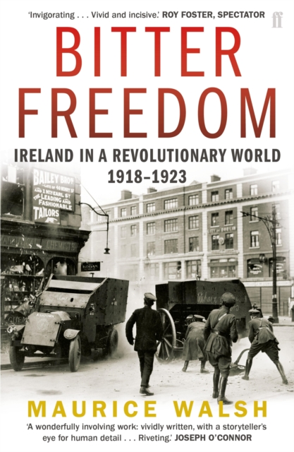 Bitter Freedom : Ireland in a Revolutionary World 1918–1923, EPUB eBook
