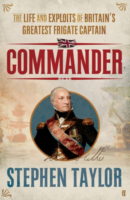 Commander : The Life and Exploits of Britain's Greatest Frigate Captain, EPUB eBook