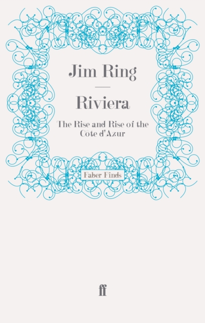 Riviera : The Rise and Rise of the Cote d'Azur, Paperback / softback Book