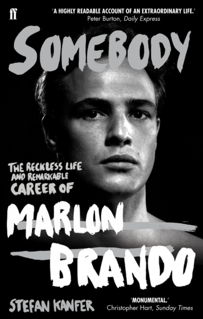 Somebody : The Reckless Life and Remarkable Career of Marlon Brando, EPUB eBook