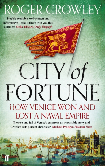 City of Fortune : How Venice Won and Lost a Naval Empire, EPUB eBook