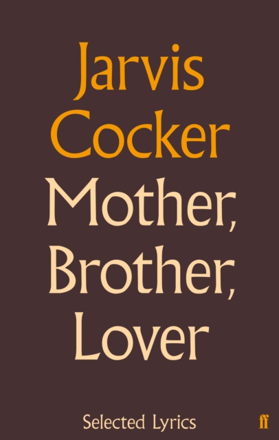 Mother, Brother, Lover : Selected Lyrics, Hardback Book