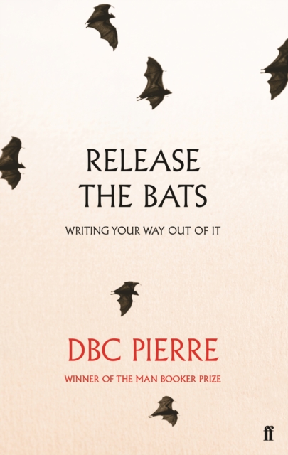 Release the Bats : Writing Your Way Out Of It, Paperback / softback Book