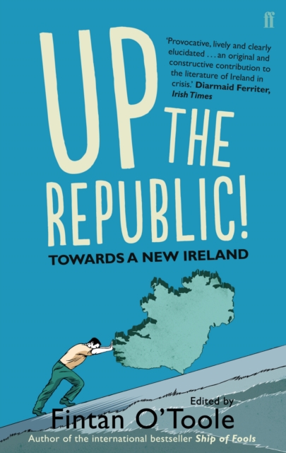 Up the Republic! : Towards a New Ireland, Paperback / softback Book