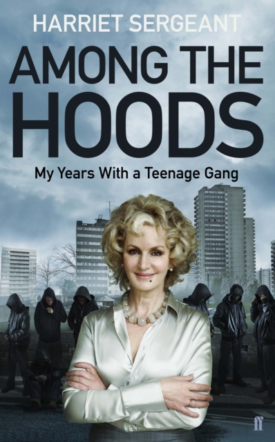 Among the Hoods : My Years with a Teenage Gang, Hardback Book