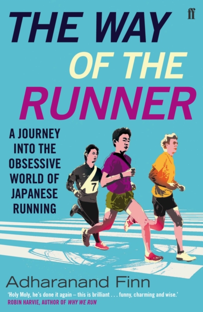 The Way of the Runner : A journey into the obsessive world of Japanese running, Paperback / softback Book