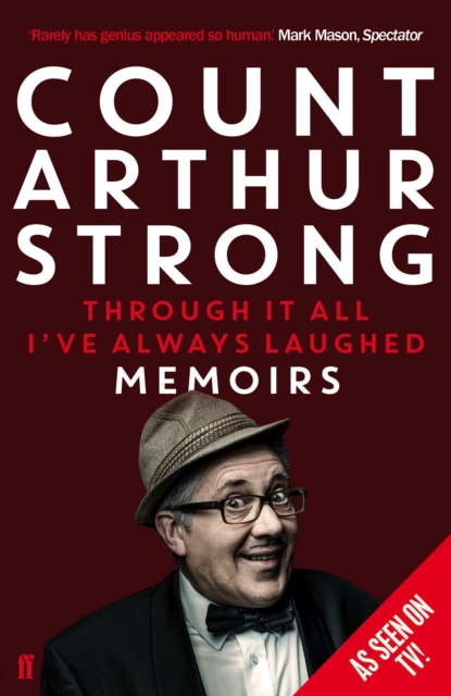 Through it All I've Always Laughed : Memoirs of Count Arthur Strong, EPUB eBook