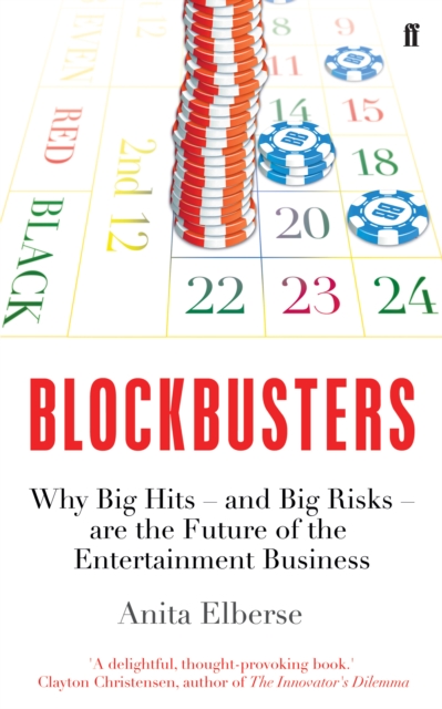 Blockbusters : Why Big Hits - and Big Risks - are the Future of the Entertainment Business, Paperback / softback Book