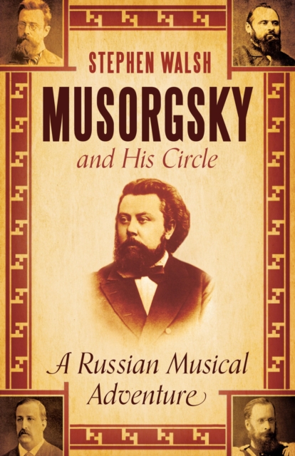 Musorgsky and His Circle : A Russian Musical Adventure, EPUB eBook