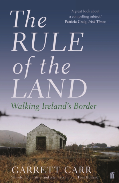 The Rule of the Land : Walking Ireland's Border, Paperback / softback Book