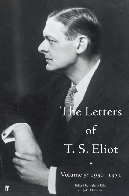 The Letters of T. S. Eliot Volume 5: 1930-1931, Hardback Book