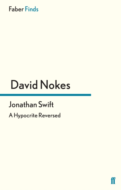 Jonathan Swift : A Hypocrite Reversed, Paperback / softback Book
