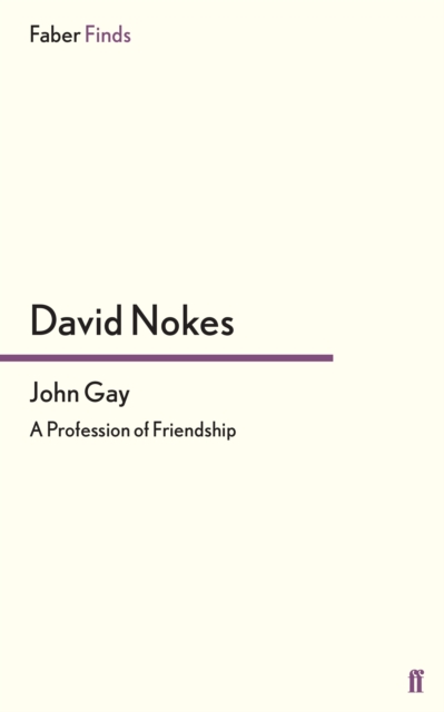 John Gay : A Profession of Friendship, Paperback / softback Book