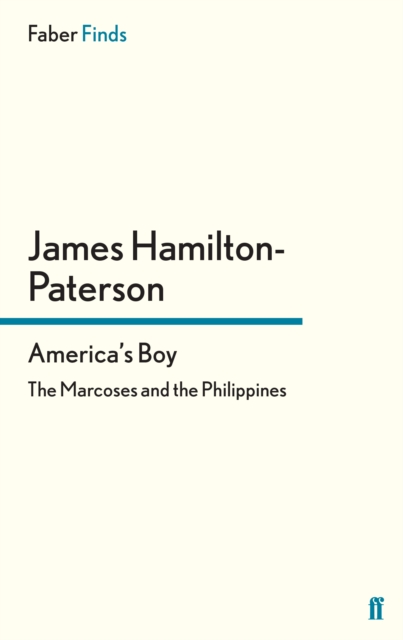 America's Boy : The Marcoses and the Philippines, Paperback / softback Book