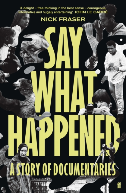 Say What Happened : A Story of Documentaries, Paperback / softback Book