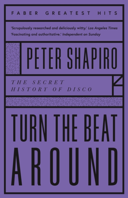 Turn the Beat Around : The Secret History of Disco, Paperback / softback Book