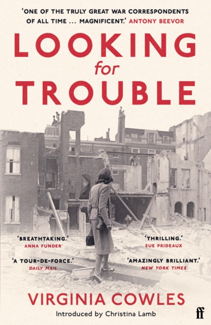 Looking for Trouble : 'One of the truly great war correspondents: magnificent.' (Antony Beevor), Paperback / softback Book