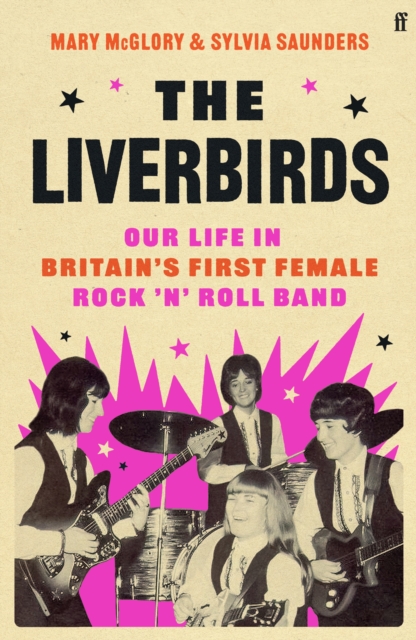 The Liverbirds : Our life in Britain's first female rock 'n' roll band, Hardback Book