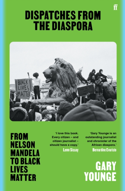 Dispatches from the Diaspora : From Nelson Mandela to Black Lives Matter, EPUB eBook