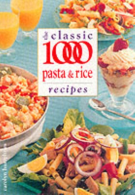 The Classic 1000 Pasta and Rice Recipes, Paperback / softback Book