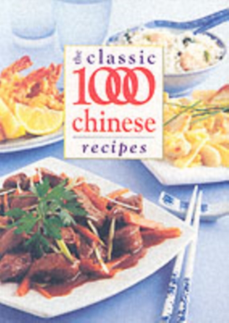 The Classic 1000 Chinese Recipes, Paperback / softback Book