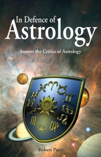 In Defence of Astrology : Answer the Critics of Astrology, Paperback / softback Book