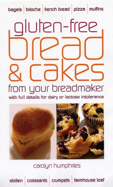 Gluten-free Bread and Cakes : With Full Details for Dairy or Lactose Intolerance, Paperback / softback Book