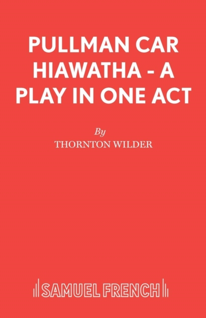 Pullman Car Hiawatha : Play, Paperback / softback Book