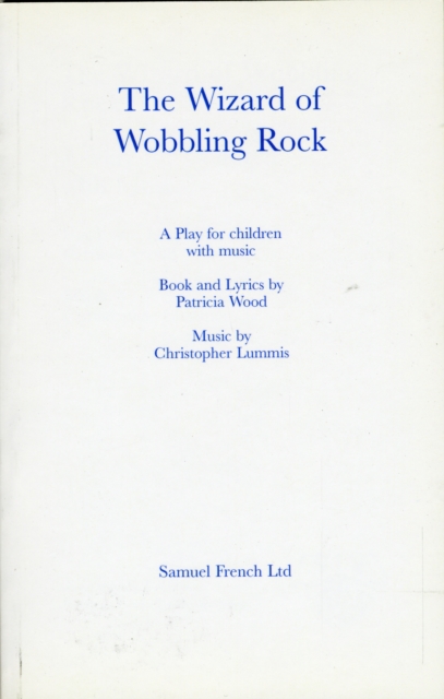 The Wizard of Wobbling Rock : Libretto, Paperback Book