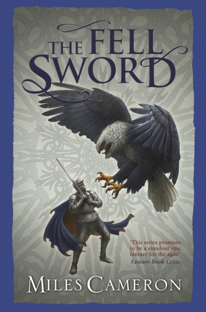 The Fell Sword : The historical fantasy with battle scenes full of authenticity, EPUB eBook