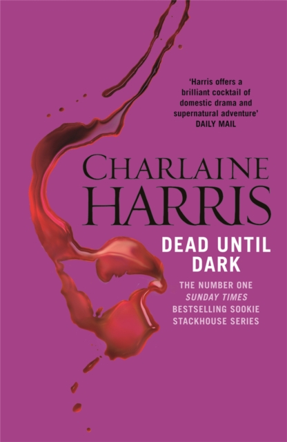 Dead Until Dark : The book that inspired the HBO sensation True Blood, Paperback / softback Book