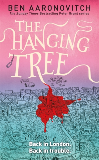 The Hanging Tree : The Sixth Rivers of London novel, Hardback Book