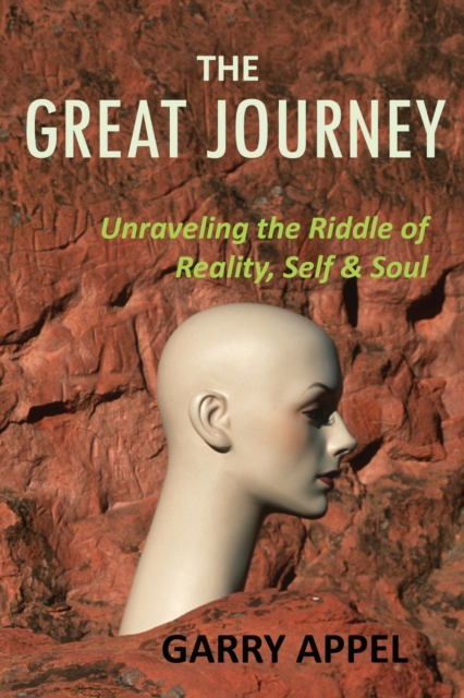 The Great Journey : Unraveling the Riddle of Reality, Self & Soul, Paperback / softback Book