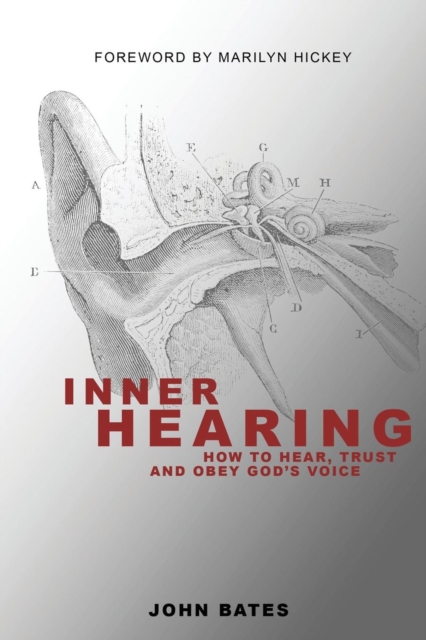 Inner Hearing : How to hear, trust and obey God's voice, Paperback / softback Book
