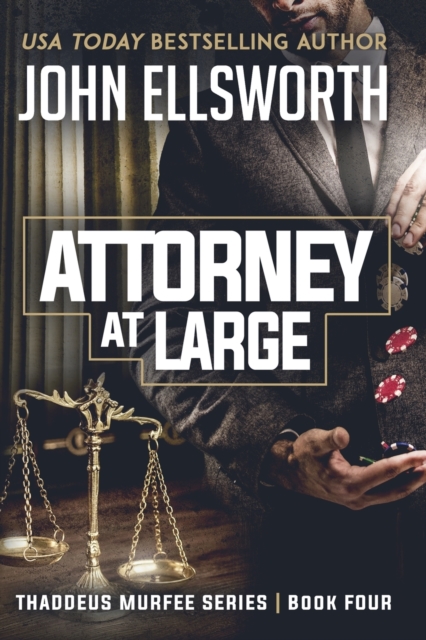 Attorney at Large : Thaddeus Murfee Legal Thriller Series Book Four, Paperback / softback Book