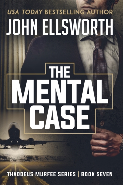 The Mental Case : Thaddeus Murfee Legal Thriller Series Book Seven, Paperback / softback Book
