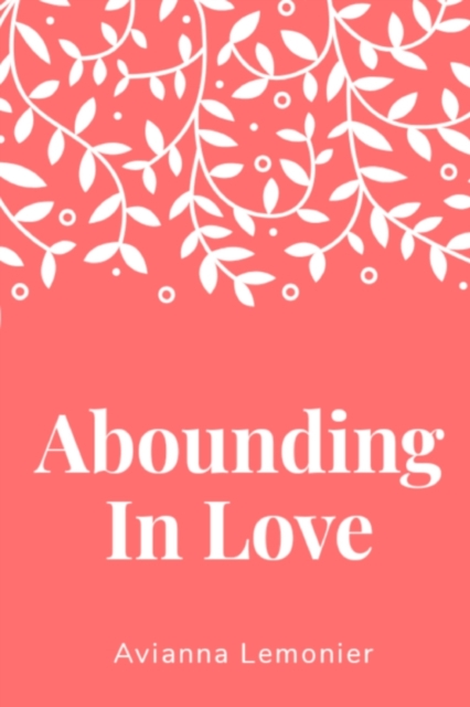 Abounding In Love : A Collection of Poetry, Paperback / softback Book