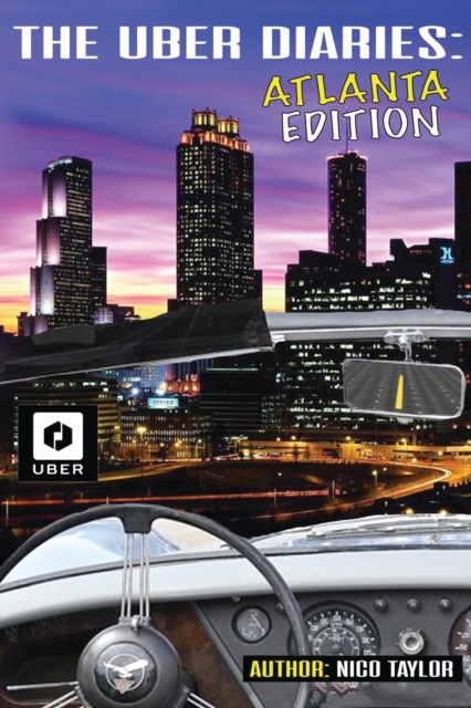 The Uber Diaries : Atlanta Edition, Paperback / softback Book