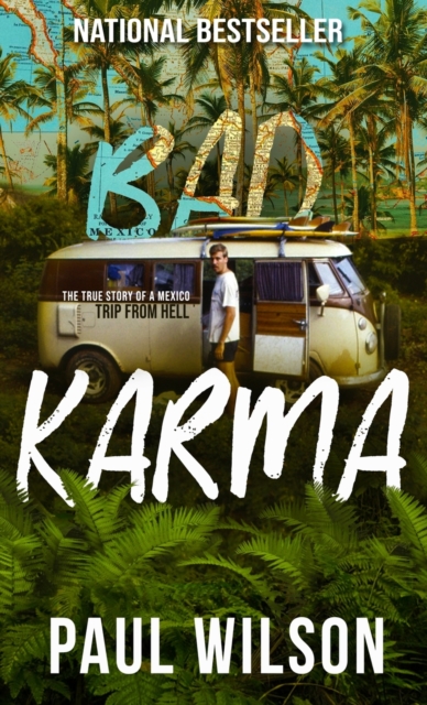 Bad Karma : The True Story of a Mexico Trip from Hell, Hardback Book