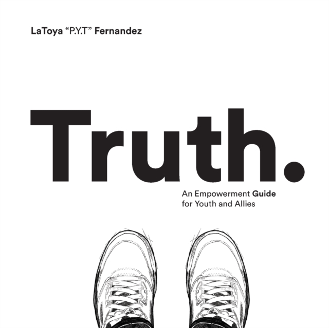 Truth : An Empowerment Guide For Youth and Allies, Paperback / softback Book