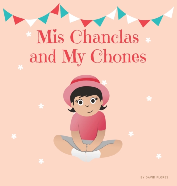 Mis Chanclas and My Chones, Hardback Book