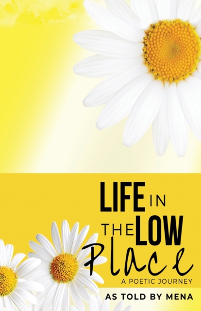 Life in the Low Place : a Poetic Journey, Paperback / softback Book