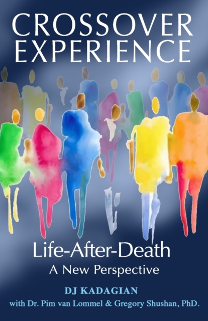 The Crossover Experience : Life After Death / A New Perspective, Paperback / softback Book