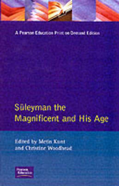 Suleyman the Magnificent and His Age : The Ottoman Empire in the Early Modern World, Paperback / softback Book