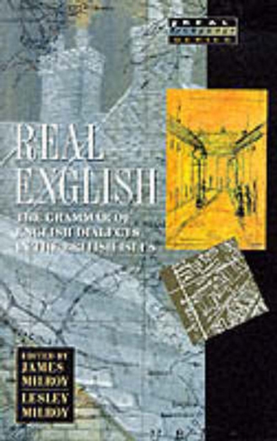 Real English : The Grammar of English Dialects in the British Isles, Paperback / softback Book