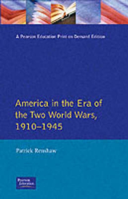 The Longman Companion to America in the Era of the Two World Wars, 1910-1945, Paperback / softback Book