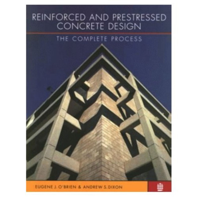 Reinforced and Prestressed Concrete Design : The Complete Process, Paperback Book